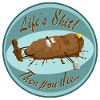 Life's Shit!