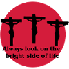 Always Look On The Bright Side of Life