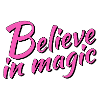 Believe in magic