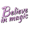 Believe in magic