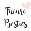 future besties