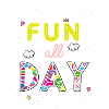 Fun all day