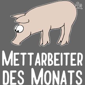 Mettarbeiter des Monats Mitarbeiter Schwein