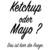 Ketchup oder Mayo