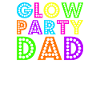 Glow Party Dad