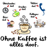 Ohne Kaffee