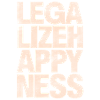 Legalize Happiness T-Shirt