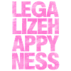 Legalize Happiness T-Shirt