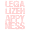 Legalize Happiness T-Shirt
