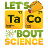 Let's Taco 'Bout Science