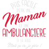 Maman et ambulancière
