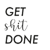 get shit done
