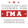 Trust me I'm a hunter