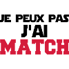 je peux pas j'ai match