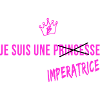 Je Suis Une Impératrice