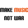 Make Music Not War (V)