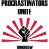 Procrastinators unite ... TOMORROW