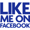 LIKE ME ON FACEBOOK