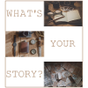 Whats your story?