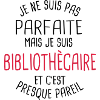 Pas parfaite mais bibliothècaire