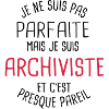 Pas parfaite mais archiviste