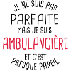 Pas parfaite mais ambulancière