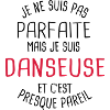 Pas parfaite mais danseuse