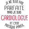Pas parfaite mais cardiologue