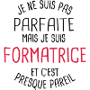 Pas parfaite mais formatrice