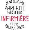 Pas parfaite mais infirmière