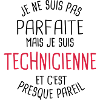 Pas parfaite mais technicienne