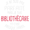 Pas parfaite mais bibliothècaire