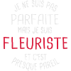 Pas parfaite mais fleuriste