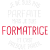 Pas parfaite mais formatrice