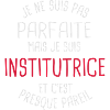 Pas parfaite mais institutrice