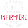 Pas parfaite mais infirmière