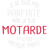 Pas parfaite mais motarde
