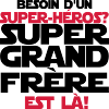 super grand frère est là