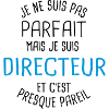 Pas parfait mais directeur
