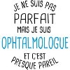 Pas parfait mais ophtalmologue