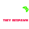 GAMERS NEVER DIE