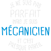 Pas parfait mais mécanicien
