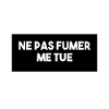 Ne pas fumer me tue !
