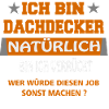 Verrückter Dachdecker