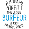Pas parfait mais surfeur