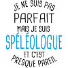 Pas parfait mais spéléologue