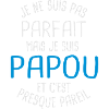Pas parfait mais papou
