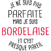 Pas parfaite mais bordelaise