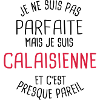 Pas parfaite mais calaisienne