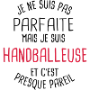 Pas parfaite mais handballeuse